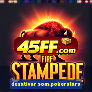 desativar som pokerstars